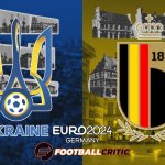 Ukraine vs Belgium Prediction: Team to Win, Form, News and more