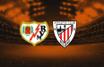 Rayo Vallecano vs Athletic Bilbao Prediction: Team to Win, Form, News